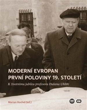 Moderní Evropan první poloviny 19. století - Marian Hochel