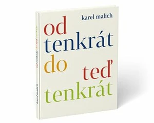 Od tenkrát do teď tenkrát - Karel Malich