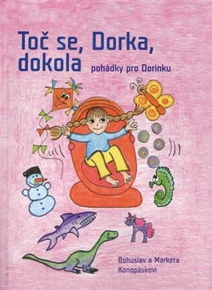 Toč se, Dorka, dokola - Bohuslav Konopásek, Markéta Konopásková