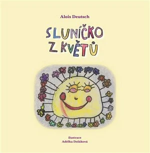 Sluníčko z květů - Alois Deutsch, Adéla Doláková