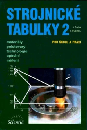 Strojnické tabulky 2 pro školu a praxi - Josef Švercl, Jaroslav Řasa