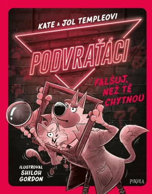 Podvraťáci: Falšuj, než tě chytnou - Kate Temple, Jol Temple