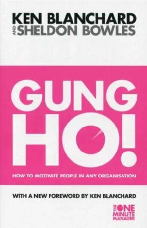 Gung Ho! (The One Minute Manager) - Kenneth H. Blanchard, Sheldon Bowles