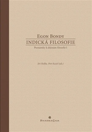 Indická filosofie - Egon Bondy, Petr Kužel, Jiří Holba