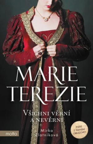 Marie Terezie: Všichni věrní a nevěrní - Mirka Zlatníková - e-kniha