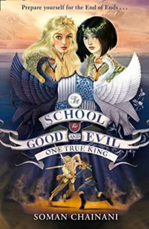 One True King (The School for Good and Evil, Book 6) - Soman Chainani