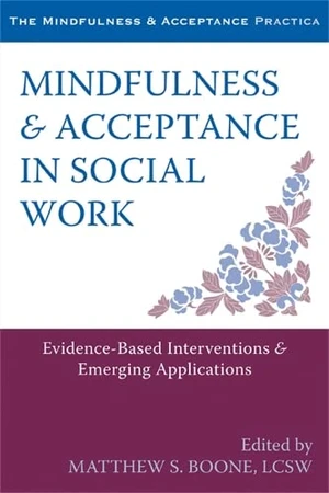 Mindfulness and Acceptance in Social Work