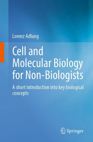 Cell and Molecular Biology for Non-Biologists