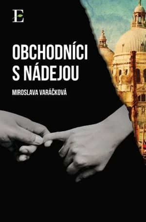 Obchodníci s nádejou - Miroslava Varáčková - e-kniha