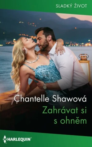 Zahrávat si s ohněm - Chantelle Shawová - e-kniha