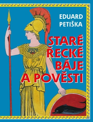 Staré řecké báje a pověsti - Eduard Petiška