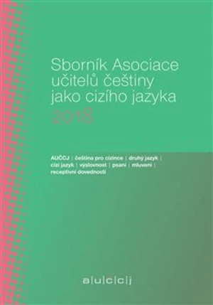 Sborník Asociace učitelů češtiny jako cizího jazyka 2018 - Lenka Suchomelová