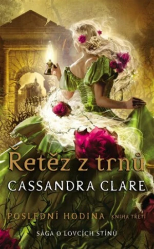 Řetěz z trnů - Cassandra Clare