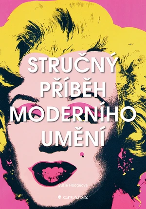 Kniha: Stručný příběh moderního umění od Hodgeová Susie