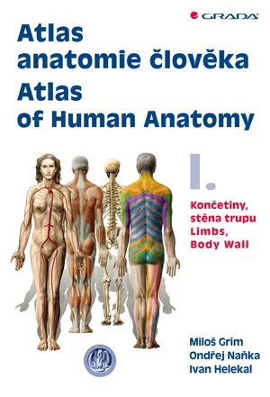 Atlas anatomie člověka I. - Atlas of Human Anatomy I., Grim Miloš