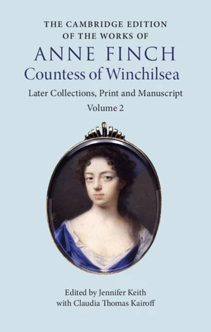 The Cambridge Edition of the Works of Anne Finch, Countess of Winchilsea