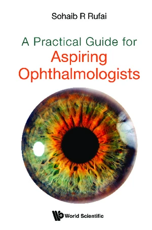 Practical Guide For Aspiring Ophthalmologists, A