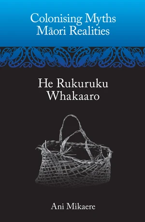 Colonising Myths â Maori Realities