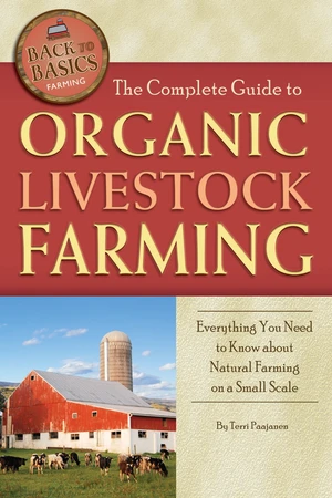 The Complete Guide to Organic Livestock Farming