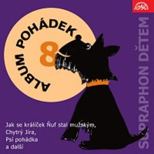 Různí interpreti – Album pohádek "Supraphon dětem" 8. (Jak se králíček Ňuf stal mužským, Chytrý Jíra, Psí pohádka a další)