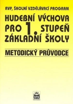 Hudební výchova pro 1.stupeň ZŠ - Metodický průvodce