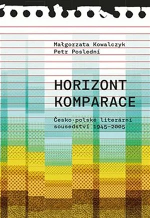 Horizont komparace - Petr Poslední, Malgorzata Kowalczyk