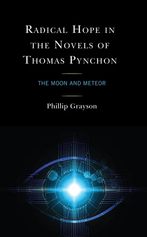 Radical Hope in the Novels of Thomas Pynchon