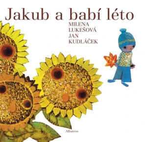 Jakub a babí léto - Jan Kudláček, Milena Lukešová