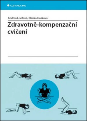 Zdravotně–kompenzační cvičení - Blanka Hošková, Andrea Levitová