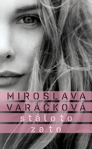 Stálo to za to - Miroslava Varáčková