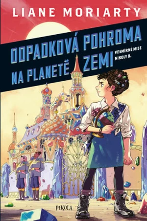 Odpadková pohroma na planetě Zemi - Liane Moriarty