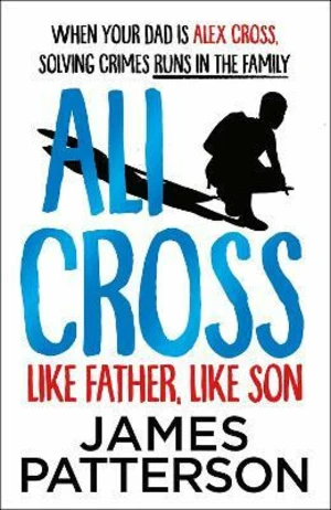 Ali Cross: Like Father, Like Son - James Patterson