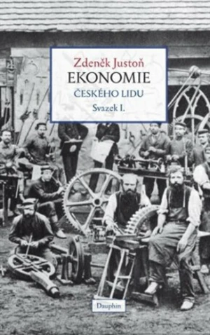 Ekonomie českého lidu svazek I. (vázané vydání) - Zdeněk Justoň