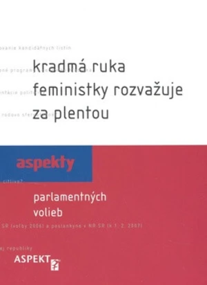 Kradmá ruka feministky rozvažuje za plentou - Ľubica Kobová, Zuzana Maďarová