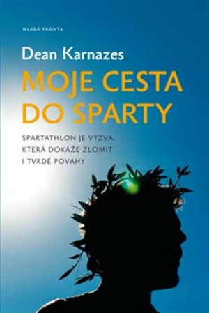 Moje cesta do Sparty - Dean Karnazes