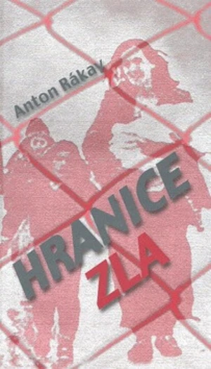 Hranice zla - Anton Rákay