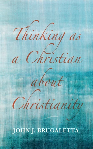 Thinking as a Christian about Christianity