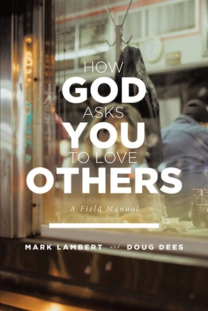 How God Asks You To Love Others