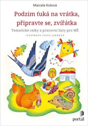 Podzim ťuká na vrátka, připravte se, zvířátka - Marcela Kotová