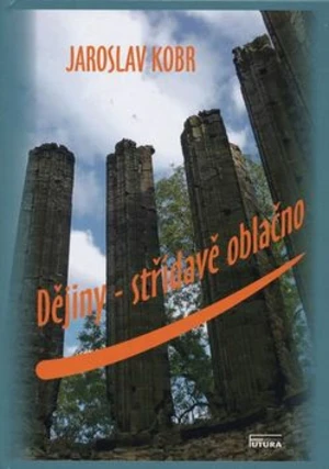 Dějiny střídavě oblačno - Jaroslav Kobr