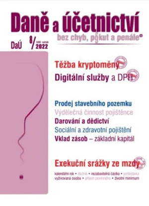 DaÚ 8/2022 Těžba kryptoměny - daňové souvislosti, DPH u digitálních služeb, Exekuční srážky ze mzdy - změny