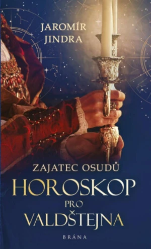 Zajatec osudů: Horoskop pro Valdštejna - Jaromír Jindra