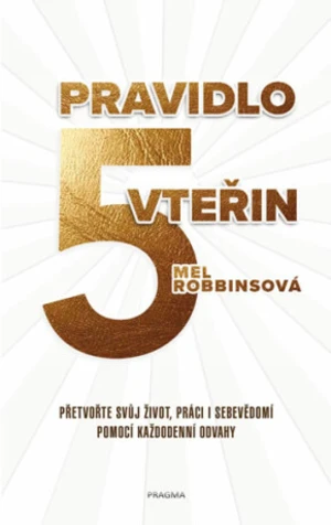 Pravidlo 5 vteřin - Mel Robbins