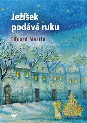 Ježíšek podává ruku - Eduard Martin