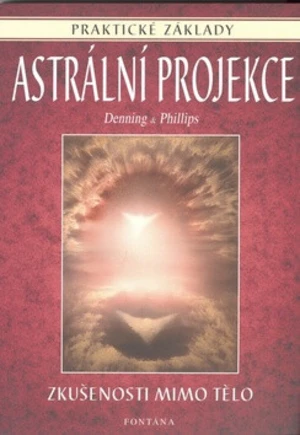 Astrální projekce - Melita Denning, Phillips Osborne