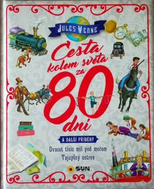 Cesta kolem světa za 80 dní a další příběhy - Dvacet tisíc mil pod mořem, Tajuplný ostrov - Jules Verne