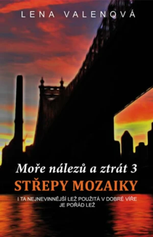 Moře nálezů a ztrát 3: Střepy mozaiky - Lena Valenová