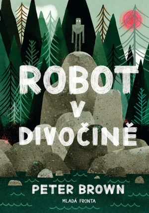 Robot v divočině - Peter Brown - e-kniha