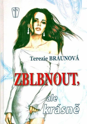 Zblbnout, ale krásně - Terezie Braunová