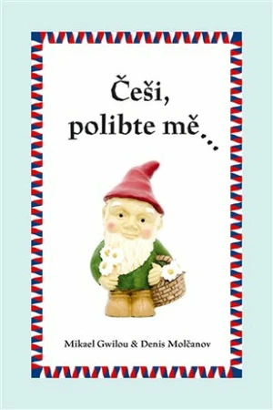 Češi, polibte mě… - Mikael Gwilou, Denis Molčanov